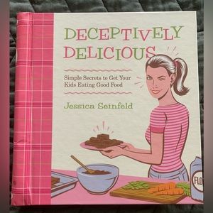 Deceptively Delicious Cookbook by Jessica Seinfeld